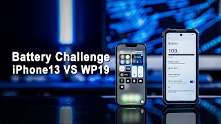 7 Hours Battery Test-Oukitel WP19 Rugged Smartphone VS iPhone 13 Smartphone