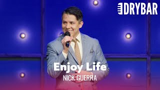 Secrets To Enjoying Life. Nick Guerra