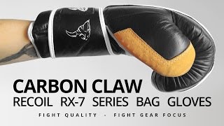 Carbon Claw Recoil RX-7 Series Bag Gloves - Fight Gear Focus Mini Review