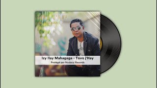 Izy Ilay Mahagaga - Tovo j'Hay ✅