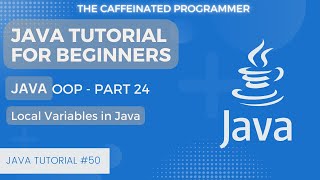 Java Local Variables | Java Tutorial for Beginners