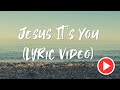 Jesus It's You (Lyric Video) - Jerome Silva