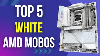 5 Best White AMD Motherboards in 2025 (AM4 \u0026 AM5 Options)