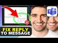 Fix: Can’t Reply to a Specific Message in Microsoft Teams