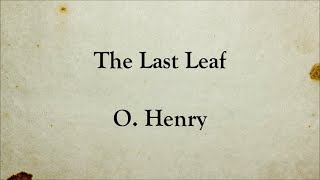 The Last Leaf | O. Henry | Short Story | Full Text English Audiobook