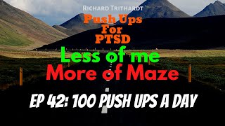 Day 1351 | Ep 42: 100 Push Ups a day for PTSD