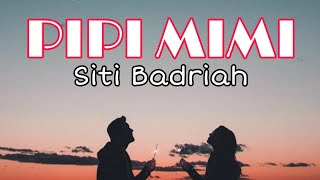 Lirik Lagu Siti Badriah - Pipi Mimi || Lagu Dangdut Hits Populer 2020