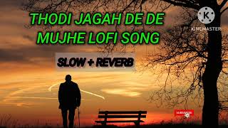 Thodi Jagah De De Mujhe || Lofi Song || Arijit Singh