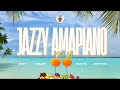 Soulful Jazzy Amapiano Playlist | Smooth & Serene House Music Vibes For Unwinding