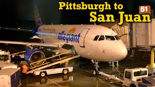 Full Flight: Allegiant Air A319 Pittsburgh to San Juan (PIT-SJU)