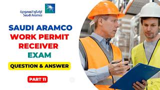 Latest Aramco Work Permit Receiver Exam Question and Answer 2026 || WPR Exam Part 11