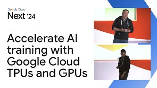Accelerate AI training workloads with Google Cloud TPUs and GPUs