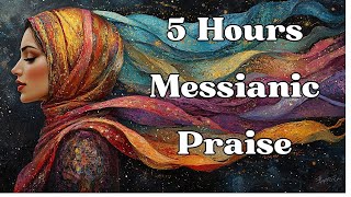 NEW! 5 HOURS Hebrew & English Worship Songs, Inspiring NEW Messianic Jewish Praise & Worship Music