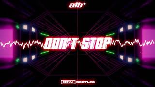 ATB - Dont Stop (I Wanna Know) (Berka Bootleg)