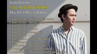 Full Album Terbaru  Budi Doremi Aku Dan Mesin Waktu