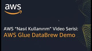 AWS ile Nasıl Yaparım? - Görsel Veri Hazırlama / AWS Glue Databrew / Demo -1