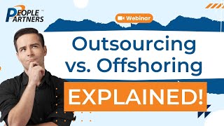 Outsourcing vs. Offshoring: What's the Real Difference?