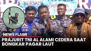 6 Personil TNI AL Cedera saat Pembongkaran Pagar Laut, Disengat Ikan Pari dan Kena Kail | News Flash