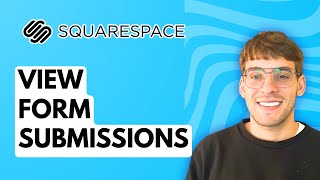 How to View Squarespace Form Submissions [2026 Full Guide]