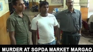 MURDER AT SGPDA MARKET MARGAO