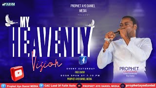 My Heavenly Vision Every Saturday By Prophet Ayodele Daniel BMIMC Ikeji Arakeji Camp Co-Ordinator