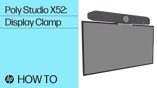 Poly Studio X52: Display Clamp | HP Support