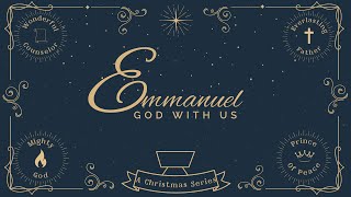 Emmanuel, God with Us -Pt 3 — Intentional and Purposeful - Natalie Gurnsey