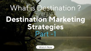 What is Destination marketing ?|| Strategies for Destination Marketing.