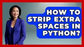 How To Strip Extra Spaces In Python? - Python Code School