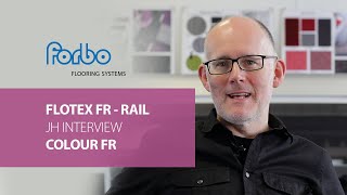 Flotex FR Rail - Interview Jason Holmes - Colour FR | Forbo Flooring Systems