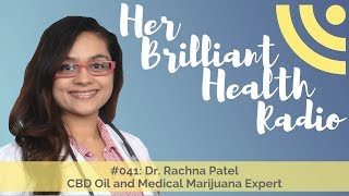 #041: CBD Oil and Medical Marijuana Expert with Dr. Rachna Patel