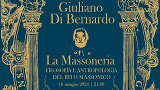 LA MASSONERIA: Filosofia e Antropologia del Rito Massonico con GIULIANO DI BERNARDO