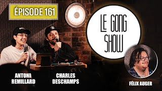 Le Gong Show - Ep.161 Félix Auger