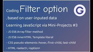 Coding Filter option based on user-inputted data | Learning JavaScript via Mini-Projects #3