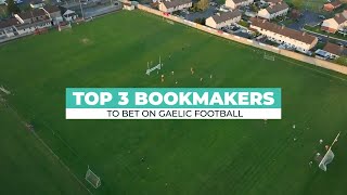 Top 3 bookmakers to bet on Gaelic Football