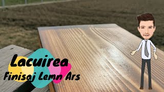 Lacuirea - Finisaj Lemn Ars | Trepte Scara