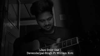 Jaani Door Gaye || Devenderpal Singh Feat William Koti || Ustad Nusrat  Fateh Ali Khan
