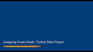 Assigning Exam Grade | Python Mini Project