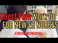 Chest Pain Work Up - Emergency Nursing Tips for New ER Nurses! Must know before starting in the ER!