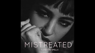 Illy and the Spells - MISTREATED (Official Music Video)