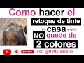 Cómo hacer el retoque de tinte en casa y que no te quede de 2 colores BETTYLAZCANO  te lo explica