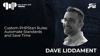 Custom PHPStan Rules: Automate Standards and Save Time | Dave Liddament | phpday 2025