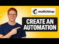 How To Create An Automation In Mailchimp [SIMPLE GUIDE]