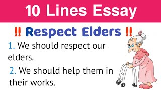 10 lines Respect your Elders in English/best 10 lines respect our elders in english/ENGLISH ESSAY