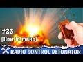 DIY DETONATOR, or radio control switch