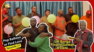 Pop Balloon or Find Love Episode 21 UK Boga Finally Gotten A Date #popballoon #comedy #funny #trend