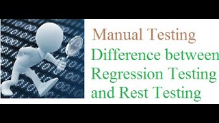 22 Difference between Regression Testing and Rest Testing