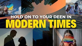 OMAR SULEIMAN : Holding On To Your Deen In Modern Times