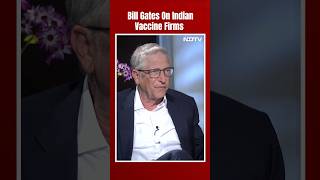 India's Vaccines Are High Quality, Low Cost: Bill Gates To NDTV
