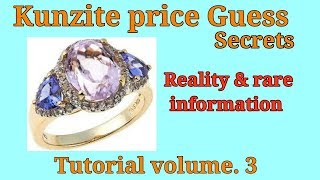 How to guess price of kunzite stone?